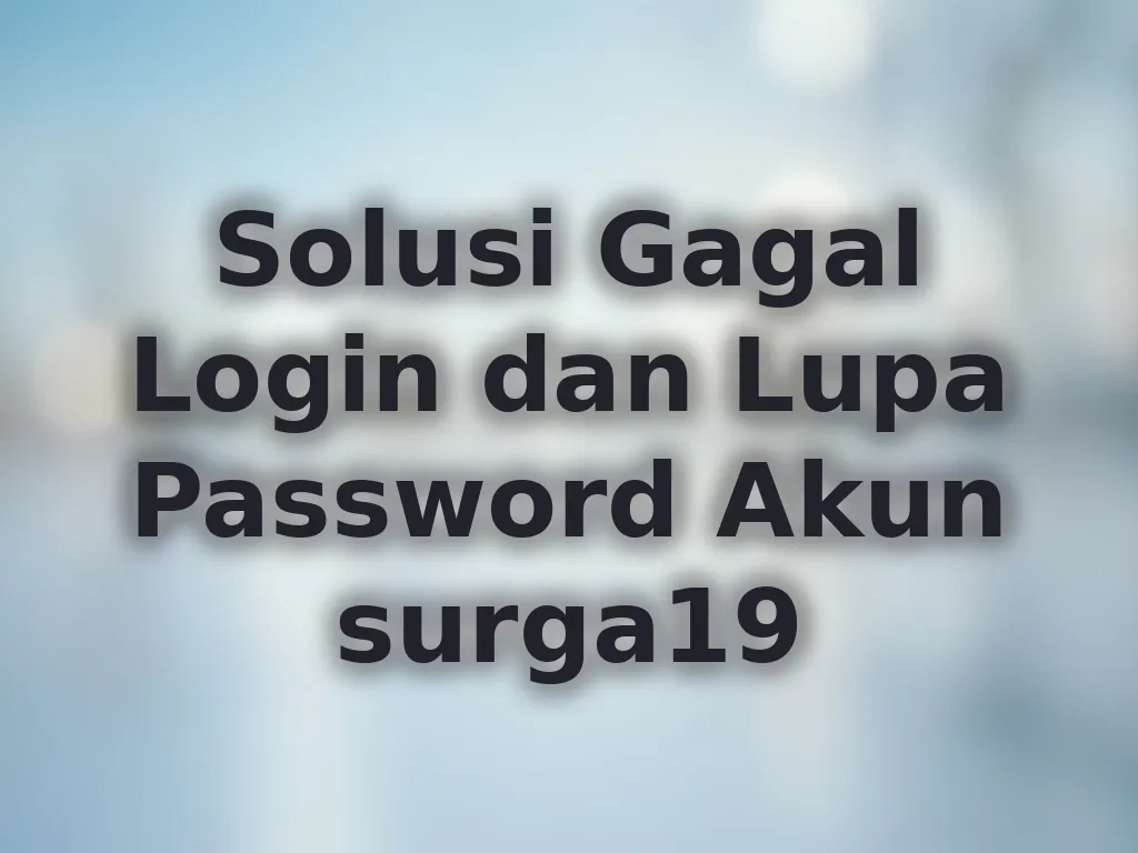 Solusi Gagal Login dan Lupa Password Akun surga19